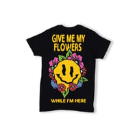 Image 1 of Give Me My Flowers Tee 