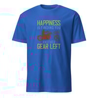 Image 4 of Happiness Is Finding You Have Another Gear Unisex T-Shirt