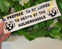 Prepare to be licked to death by the ----