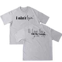 Image 2 of I Ain’t Lyin (Front&Back) Tee