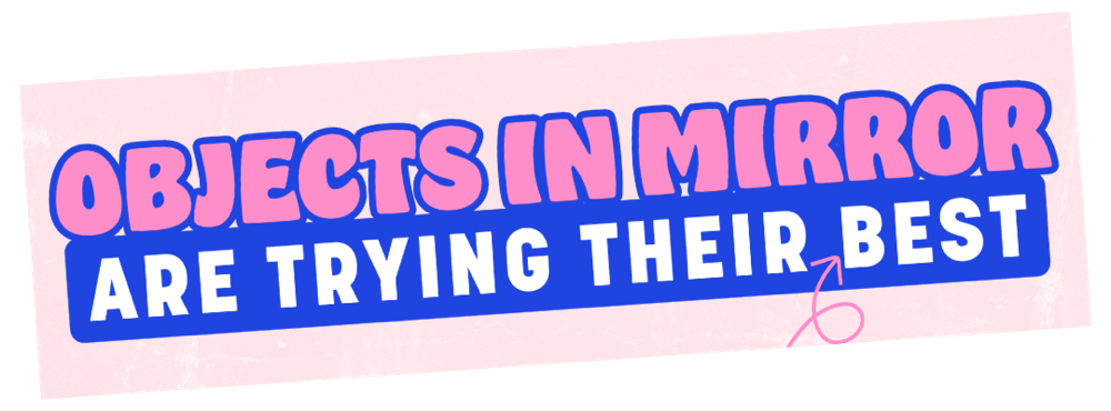 Image of Objects In Mirror Are Trying Their Best Sticker or Magnet