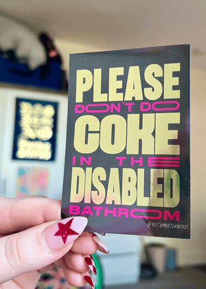 Image of Please Don’t Do Coke in the Disabled Bathroom | Foil Sticker