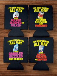 Image 1 of I’ve Been Waiting All Day Koozie Set