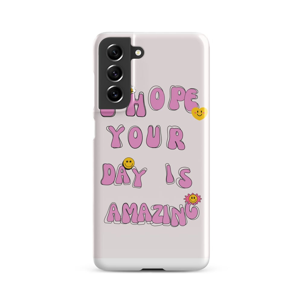 ZEN EXP - “I hope your day is amazing” Snap case for Samsung®