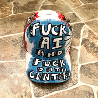 Image 1 of FUCK AI  & DATA CENTER  hat   //  