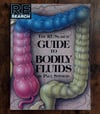 The RE/SEARCH Guide to Bodily Fluids, by Paul Spinrad - RE/SEARCH #16