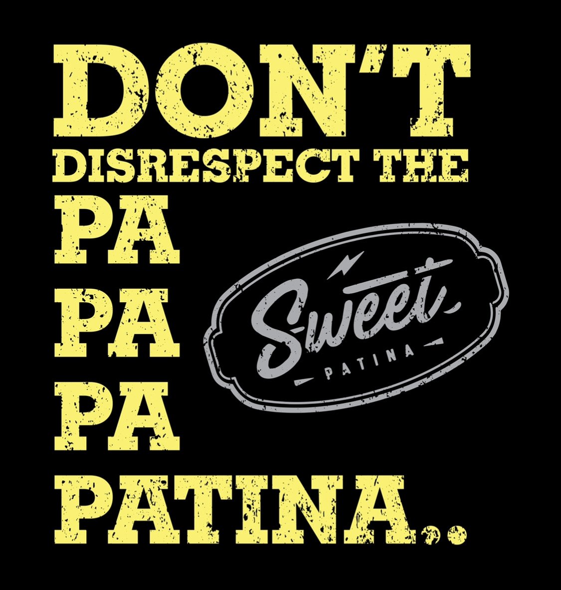 Image of Don’t Disrespect The Patina Sticker 