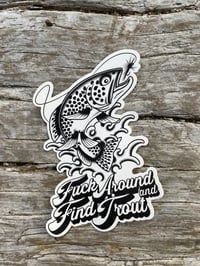 Image 1 of Fuck Around and Find Trout Sticker