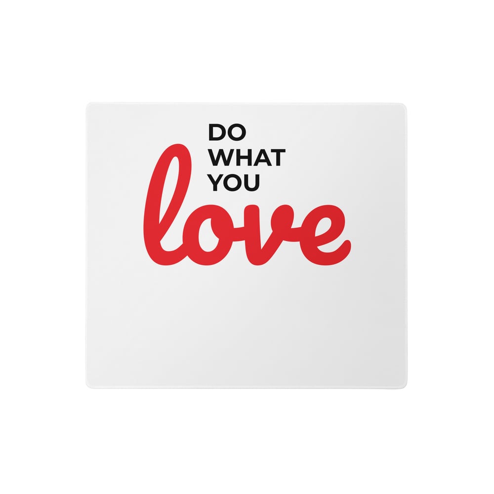 ZEN EXP - “Do What You Love” Gaming mouse pad