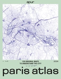 PARIS ATLAS - english edition - APUR - Alexandre LABASSE / Patricia PELLOUX 