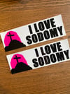 I Love Sodomy Sticker 