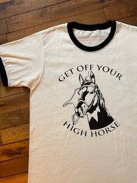 Image 2 of Get off your high horse Ringer Sz XS-2XL