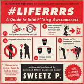 Image of SWEETZ P. - "#Liferrrs: Guide to Total F**king Awesomeness" (Hosted by DJ CapCom) 2013