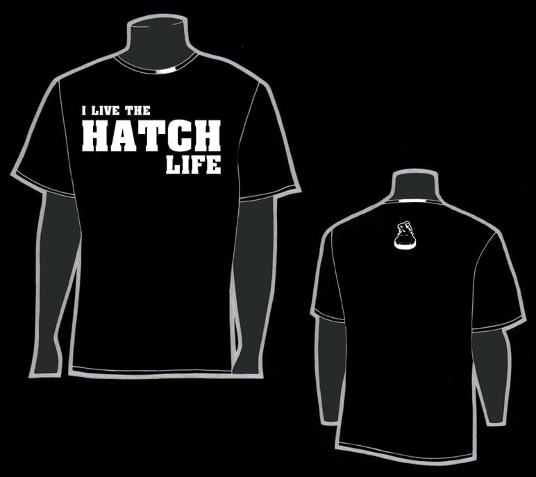 Image of I Live The Hatch Life T