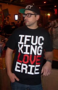 Image of "I Fucking Love Erie" T-Shirt