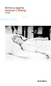 Image of Perrine Le Querrec - "Jeanne L'Étang"