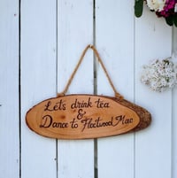 Image 1 of Let's Drink Tea & Dance to Fleetwood Mac door sign