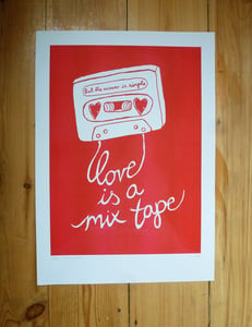 Image of Love is a Mix Tape poster (A3)