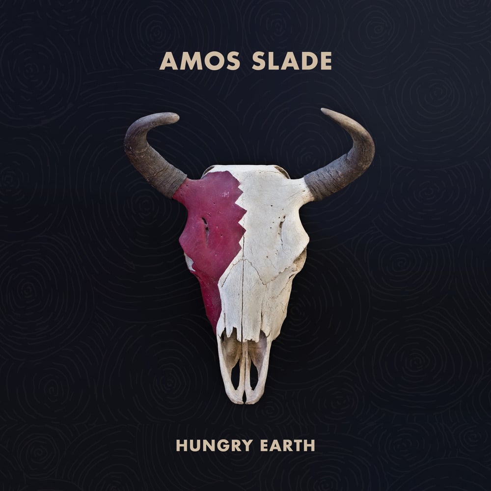 Image of AMOS SLADE - HUNGRY EARTH LP