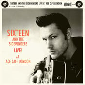 Image of Sixteen and the Sidewinders Live! at Ace Cafe London (Download)