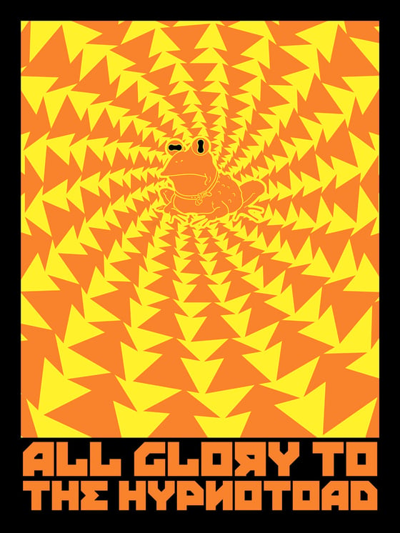Image of All Glory to the Hypnotoad