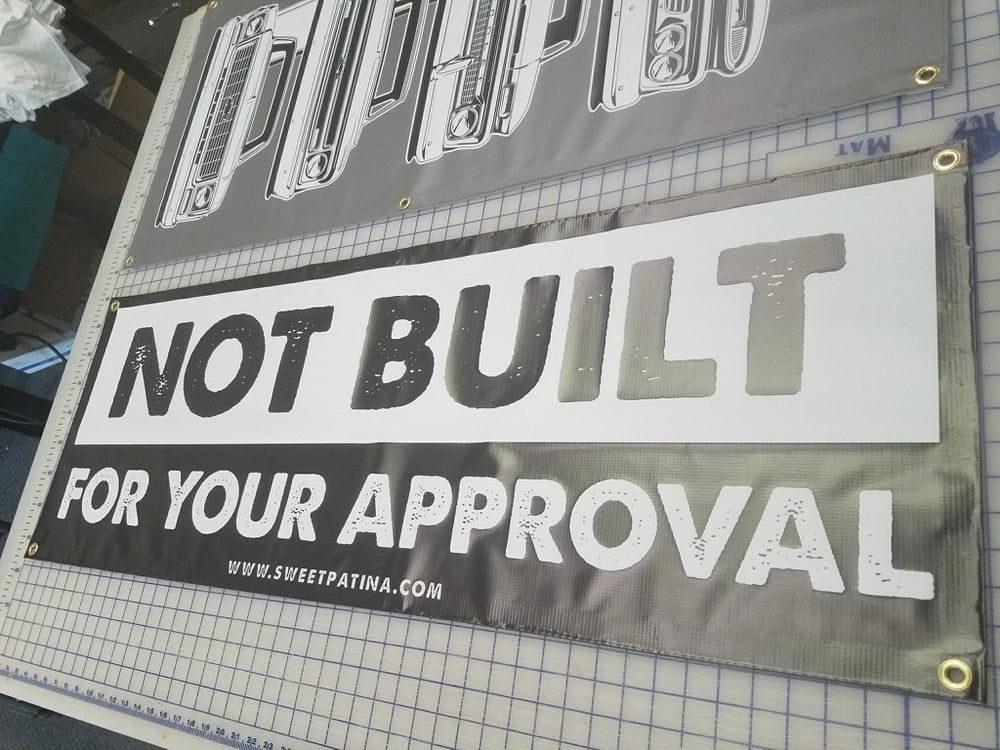 Image of Not Built For Your Approval Banner 