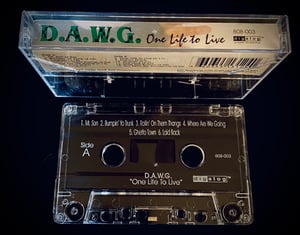 Image of D.A.W.G. “One Life To Live”