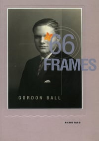 66 Frames, by Gordon Ball