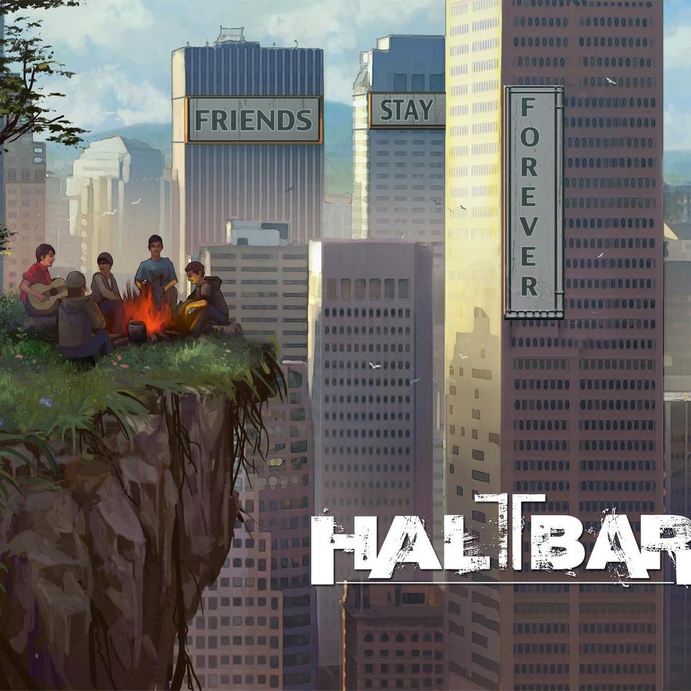 Stay your friends. Haltbar.