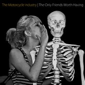 Image of The Motorcycle Industry - The Only Friends Worth Having 7 inch EP   