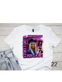 Image 11 of Sometimes You Gotta Popout Custom Grad Shirts