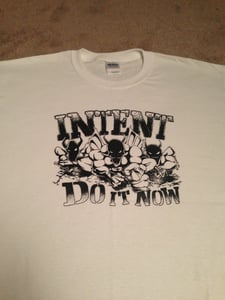 Image of INTENT "Do It Now" Shirt