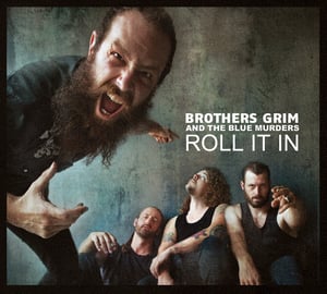 Image of Brothers Grim and the Blue Murders - Roll It In