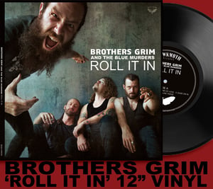 Image of Brothers Grim and the Blue Murders - Roll It In 12'' Vinyl