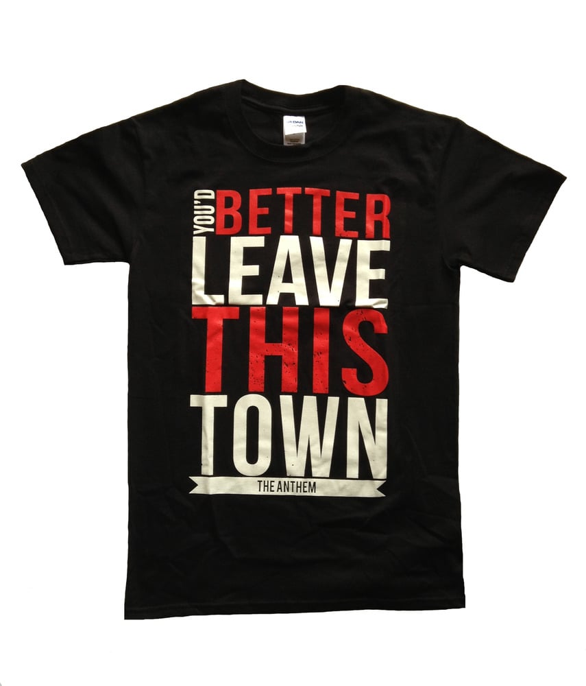 Image of "LEAVE THIS TOWN" T-shirt