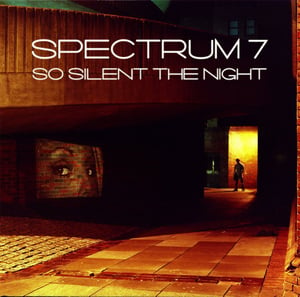 Image of Spectrum 7 - 'So Silent the night' 7 track EP