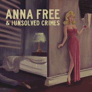Image of Anna Free & The Unsolved Crimes