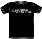 Image of Your Friend The Atom T-Shirt