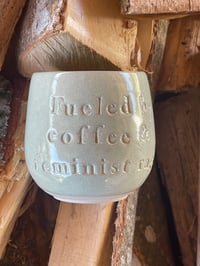 Fueled By Coffee & Feminist Rage Salvie