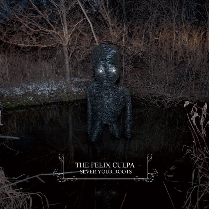 Image of The Felix Culpa - Sever Your Roots double LP