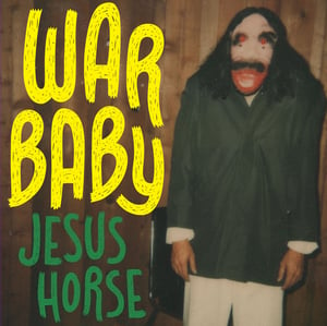 Image of War Baby - Jesus Horse