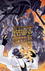 Image of Next Town Over Volume 1: Maybe Next Time - Softcover