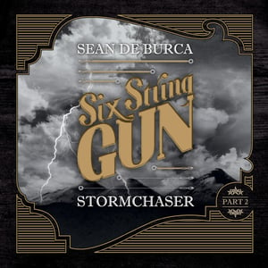 Image of STORMCHASER (Six String Gun Pt 2)