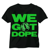Image of We Got Dope T Shirt