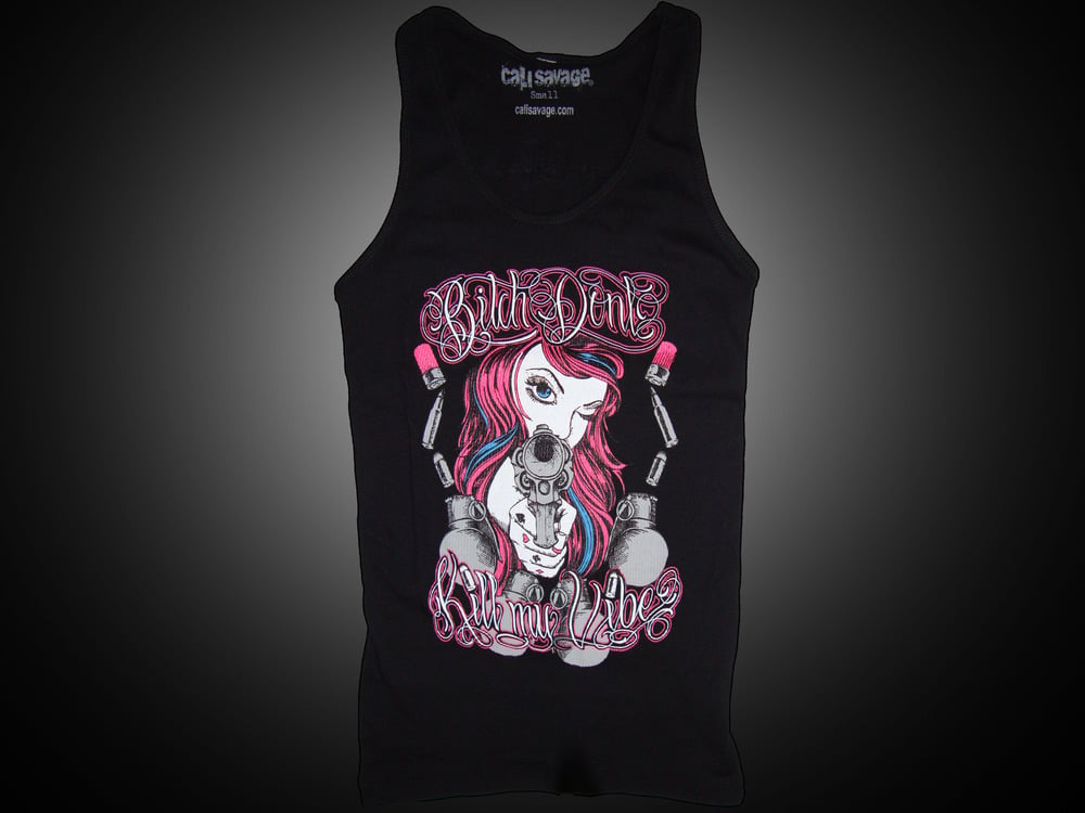 Image of Ladies - Bitch Don't Kill My Vibe (Tank Top)