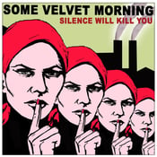 Image of Some Velvet Morning - Silence Will Kill You CD