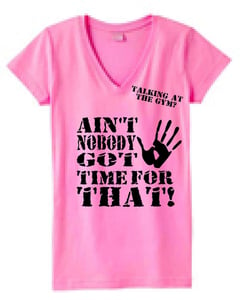 Image of "AIN'T NOBODY GOT TIME FOR THAT" V-Neck T-Shirt (PINK)