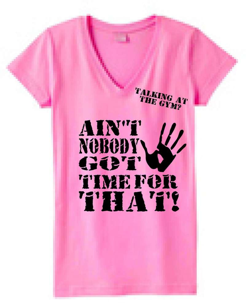 Image of "AIN'T NOBODY GOT TIME FOR THAT" V-Neck T-Shirt (PINK)