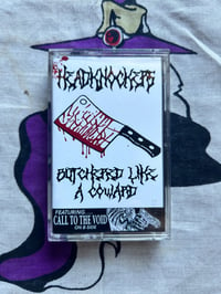 Image 1 of HEADKNOCKERS - “BUTCHERED LIKE A COWARD/CALL TO THE VOID” tape