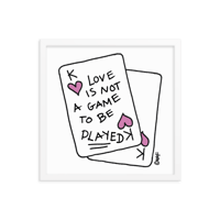 Image 1 of "Love is not a game" Framed Print